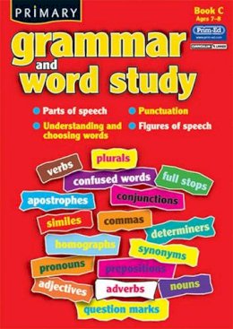 R.i.c. Publications - Primary Grammar and Word Study: Bk. C: Parts of Speech, Punctuation, Understanding and Choosing Words, Figures of Speech - 9781846542077 - V9781846542077