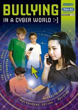 Prim-Ed Publishing - Bullying in the Cyber Age Middle - 9781846542763 - V9781846542763