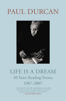 Paul Durcan - Life is a Dream:  40 Years Reading Poems, 1967-2007 - 9781846550249 - KSG0028234
