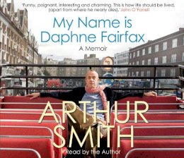Arthur Smith - My Name is Daphne Fairfax - 9781846571794 - V9781846571794