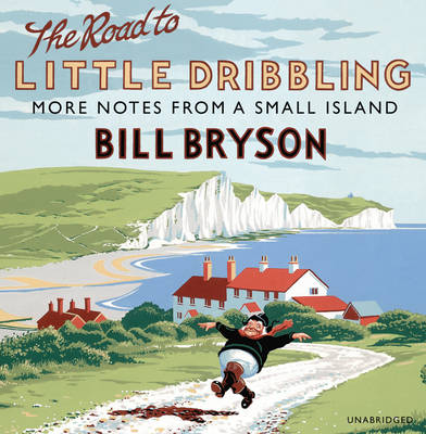 Bill Bryson - The Road to Little Dribbling: More Notes from a Small Island - 9781846574412 - V9781846574412