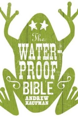 Andrew Kaufman - Waterproof Bible - 9781846590863 - V9781846590863