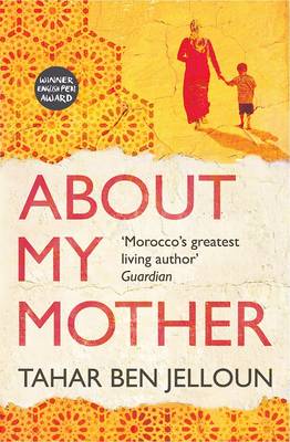 Tahar Ben Jelloun - About My Mother: A Novel - 9781846592010 - V9781846592010 Tahar Ben Jelloun - About My Mother: A Novel - 9781846592010 - V9781846592010
