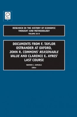 Warren J. Samuels - Documents from F. Taylor Ostrander at Oxford, John R. Commons' Reasonable Value and Clarence E. Ayres' Last Course - 9781846639067 - V9781846639067