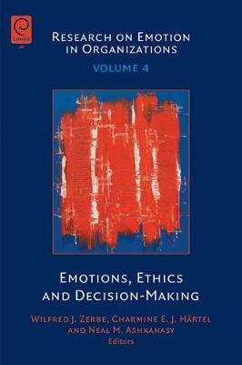 Wilfred J. Zerbe (Ed.) - Emotions, Ethics and Decision-Making (Research on Emotion in Organizations) - 9781846639401 - V9781846639401
