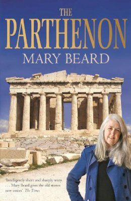 Mary Beard - The Parthenon - 9781846683497 - 9781846683497