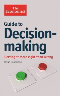 Helga Drummond - The Economist Guide to Better Decision-making - 9781846683756 - V9781846683756