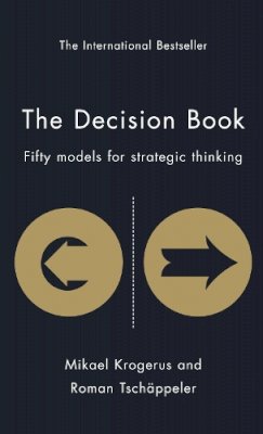 Roman Tschäppeler - The Decision Book: Fifty Models for Strategic Thinking. Mikael Krogerus, Roman Tschappeler - 9781846683954 - KSS0003905