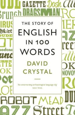 David Crystal - The Story of English in 100 Words - 9781846684289 - V9781846684289