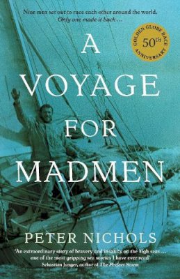 Peter Nichols - A Voyage for Madmen. Peter Nichols - 9781846684432 - V9781846684432
