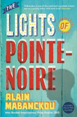Alain Mabanckou - The Lights of Pointe-Noire - 9781846689802 - V9781846689802