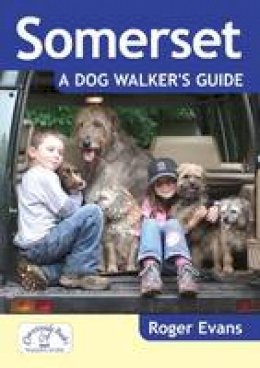 Roger Evans - Somerset a Dog Walker's Guide - 9781846741159 - V9781846741159