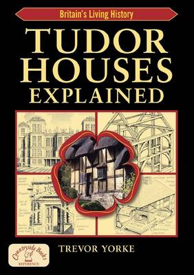 Trevor York - Tudor Houses Explained - 9781846741500 - V9781846741500