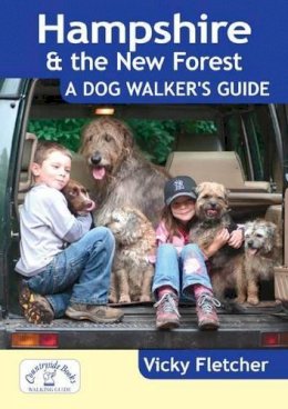 Vicky Fletcher - Hampshire & The New Forest: A Dog Walker's Guide - 9781846742330 - V9781846742330