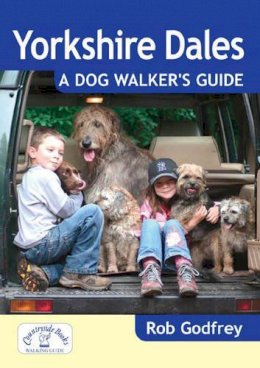 Rob Godfrey - Yorkshire Dales: A Dog Walker's Guide - 9781846742422 - V9781846742422