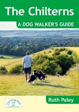 Ruth Paley - The Chilterns: A Dog Walker's Guide - 9781846743313 - V9781846743313