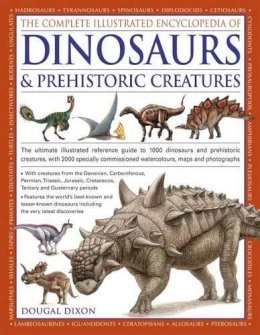 Dougal Dixon - The Complete Illustrated Encyclopedia of Dinosaurs & Prehistoric Creatures - 9781846812095 - V9781846812095
