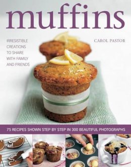 Pastor Carol - Muffins: Irresistible Creations to Share with Family and Friends - 9781846814945 - V9781846814945