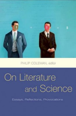 Philip Coleman (Ed.) - On literature and science; essays, reflections, provocations. - 9781846820717 - V9781846820717