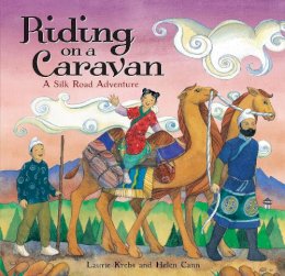 Laurie Krebs - We're Riding on a Caravan: An Adventure on the Silk Road   [WERE RIDING ON A CARAVAN] [Paperback] - 9781846861079 - V9781846861079