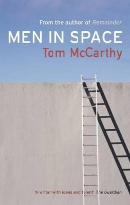 Tom Mccarthy - Men in Space - 9781846880568 - V9781846880568