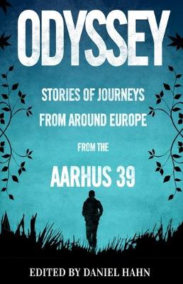 Various - Odyssey: Stories of Journeys from Around Europe by the Aarhus 39 - 9781846884290 - V9781846884290