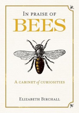 Elizabeth Birchall - In Praise of Bees: A Cabinet of Curiosities - 9781846891922 - V9781846891922