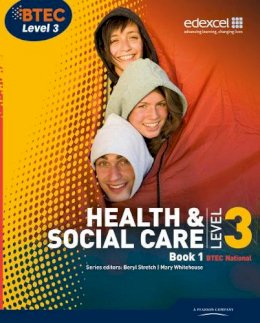 Beryl Stretch - BTEC Level 3 National Health and Social Care: Student Book 1 - 9781846907463 - V9781846907463