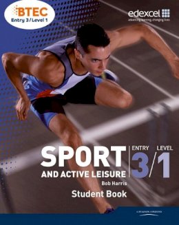 Bob Harris - BTEC Entry 3/Level 1 Sport and Active Leisure Student Book - 9781846909221 - V9781846909221