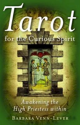 Barbara Venn–Lever - Tarot for the Curious Spirit: Awakening the High Priestess Within - 9781846940033 - V9781846940033