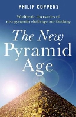 Philip Coppens - The New Pyramid Age - 9781846940460 - V9781846940460
