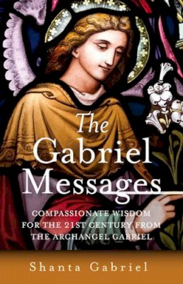 Shanta Gabriel - The Gabriel Messages - 9781846941597 - V9781846941597