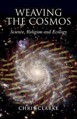 Chris Clarke - Weaving the Cosmos - 9781846943201 - V9781846943201
