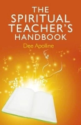 Danica Apolline - The Spiritual Teacher's Handbook - 9781846946622 - V9781846946622