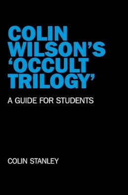 Colin Stanley - Colin Wilson's 'occult Trilogy' - 9781846947063 - V9781846947063