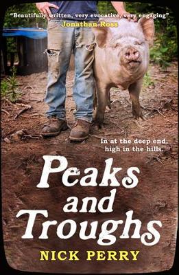 Nick Perry - Peaks and Troughs: In at the Deep End, High in the Hills - 9781846973833 - V9781846973833