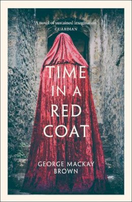 George Mackay Brown - Time in a Red Coat - 9781846975073 - V9781846975073