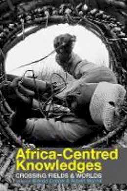 B Cooper - Africa-centred Knowledges: Crossing Fields and Worlds - 9781847010957 - V9781847010957