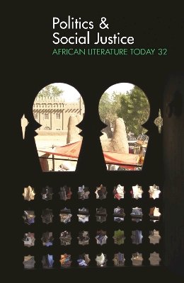E N. Emenyonu - ALT 32 Politics & Social Justice: African Literature Today - 9781847010971 - V9781847010971