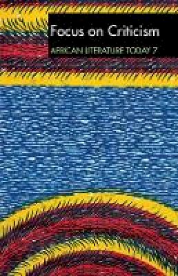 Eldred Jones (Ed.) - ALT 7 Focus on Criticism: African Literature Today: A review - 9781847011206 - V9781847011206