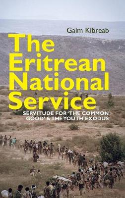 Gaim Kibreab - The Eritrean National Service: Servitude for  the common good  and the Youth Exodus - 9781847011602 - V9781847011602