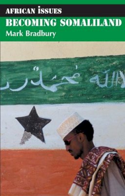 Mark Bradbury - Becoming Somaliland - 9781847013101 - V9781847013101