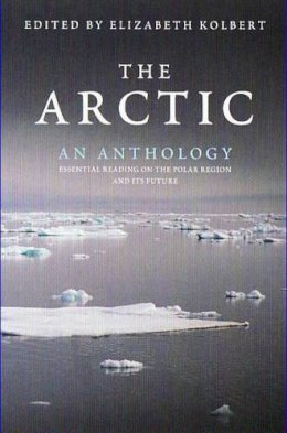 Elizabeth Kolbert - The Arctic: An Anthology - 9781847080271 - V9781847080271