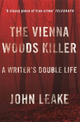 Leake, John - The Vienna Woods Killer - 9781847080455 - V9781847080455