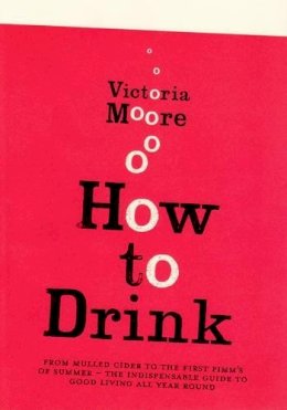 Victoria Moore - How to Drink - 9781847081360 - V9781847081360
