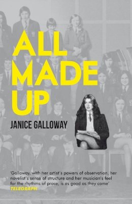 Janice Galloway - All Made Up - 9781847083272 - V9781847083272