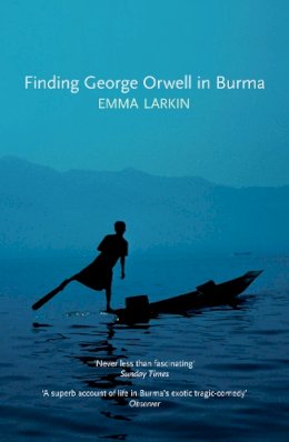 Emma Larkin - Finding George Orwell in Burma - 9781847084026 - V9781847084026