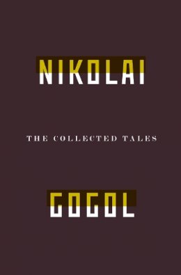 Nikolai Gogol - The Collected Tales of Nikolai Gogol - 9781847084217 - V9781847084217 Nikolai Gogol - The Collected Tales of Nikolai Gogol - 9781847084217 - V9781847084217