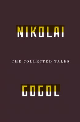 Nikolai Gogol - The Collected Tales of Nikolai Gogol - 9781847084217 - V9781847084217