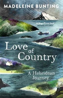 Madeleine Bunting - Love of Country: A Hebridean Journey - 9781847085184 - V9781847085184